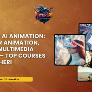future ai animation course in andheri