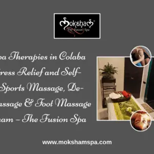Moksham – The Fusion Spa: body massage in South Mumbai