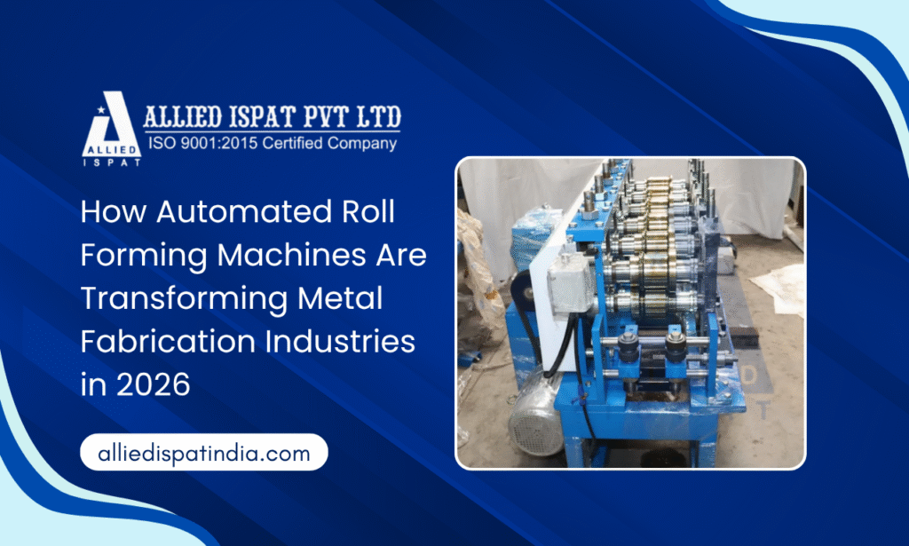 Allied Ispat Pvt. Ltd.: Best Automated Roll Forming Machine Manufacturer and Supplier in India