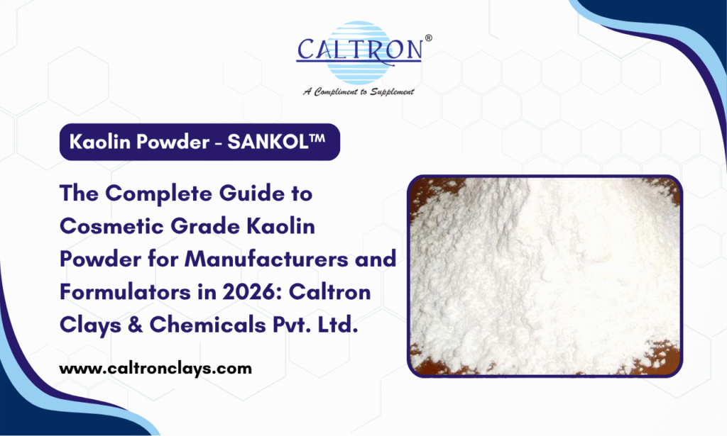 SANKOL™ Cosmetic Grade Kaolin Powder by Caltron Clays & Chemicals – Trusted Kaolin Powder Manufacturer and Supplier in India for Cosmetic Formulations