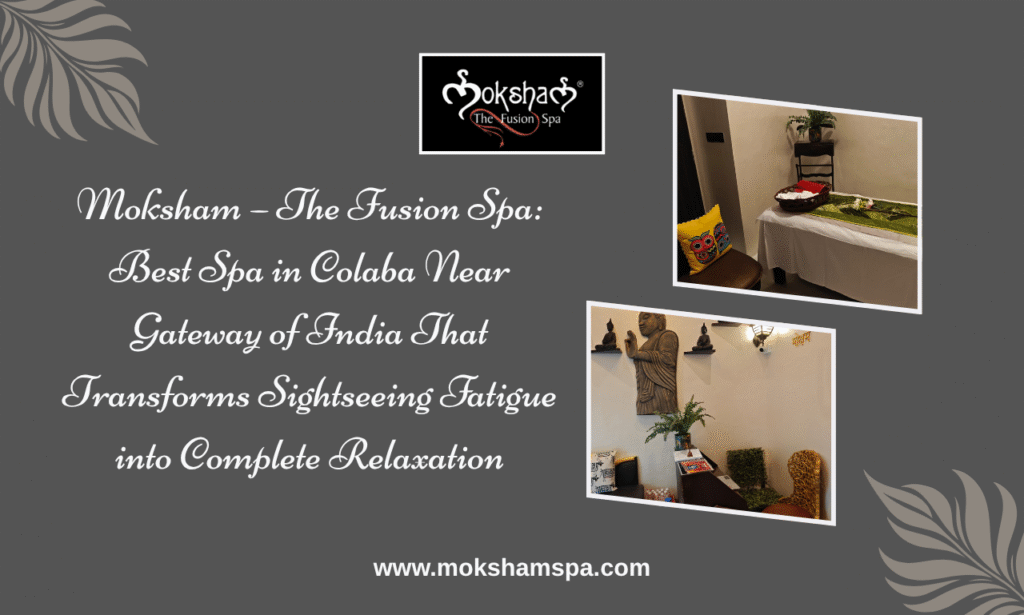 Moksham – The Fusion Spa: Best Spa in Colaba Near Gateway of India
