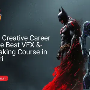Best VFX & Filmmaking Course in Andheri-Future ai
