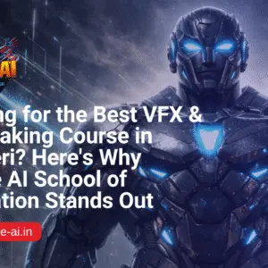 Best VFX & Filmmaking Course in Andheri-Upgyan Academy