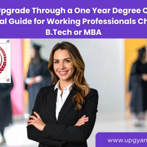 Degree in One Year Course for B.Tech Working Professional and MBA Working Professional-Upgyan Academy