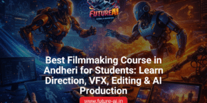 Filmmaking Course in Andheri-Future ai