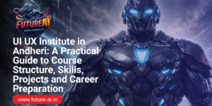UI UX Institute in Andheri-Future ai