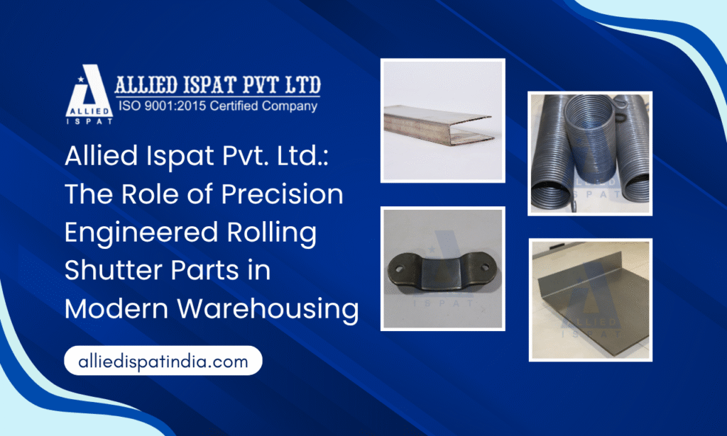 Allied Ispat Pvt. Ltd. – Rolling Shutter Parts Manufacturer in India for Heavy-Duty Applications