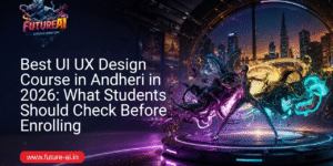 Best UI UX Design Course in Andheri-Future Ai