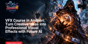 VFX Course in Andheri-Future ai
