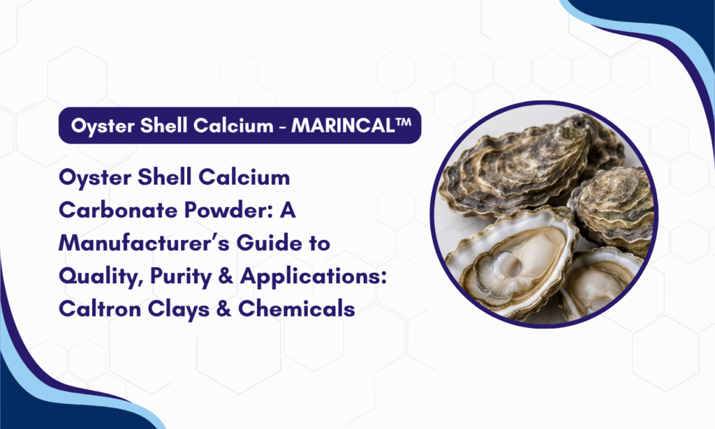 Natural Marine Calcium, Trusted Manufacturing: Caltron Clays & Chemicals | Oyster Shell Calcium Carbonate Manufacturer in India