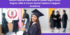 Career Gap After Graduation-Upgyan Academy