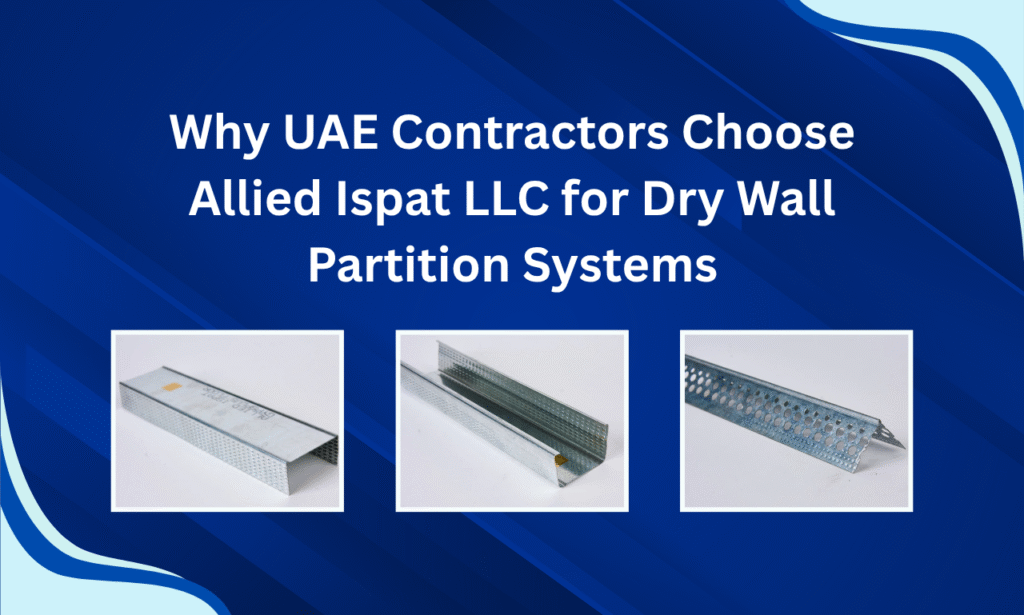 Allied Ispat LLC – Dry Wall Partition System Manufacturer in UAE for Contractors and Fit-Out Projects