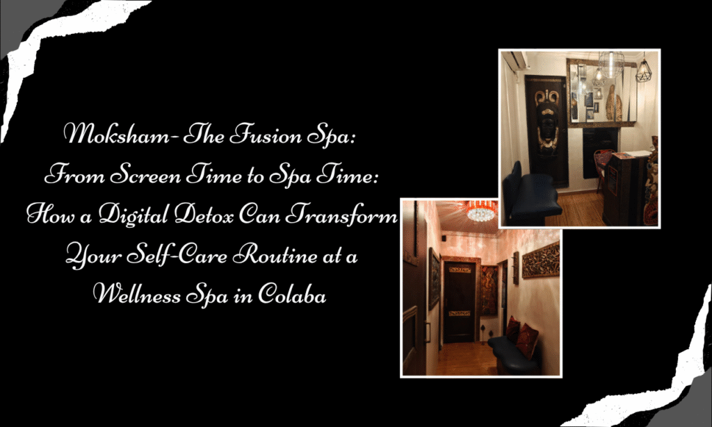 Moksham- The Fusion Spa: Your Trusted Wellness Spa in Colaba for Complete Relaxation
