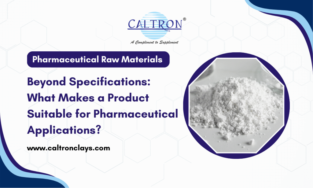 More Than Just Purity: Why Choose Caltron Clays & Chemicals as Your Pharmaceutical Raw Material Supplier in India?