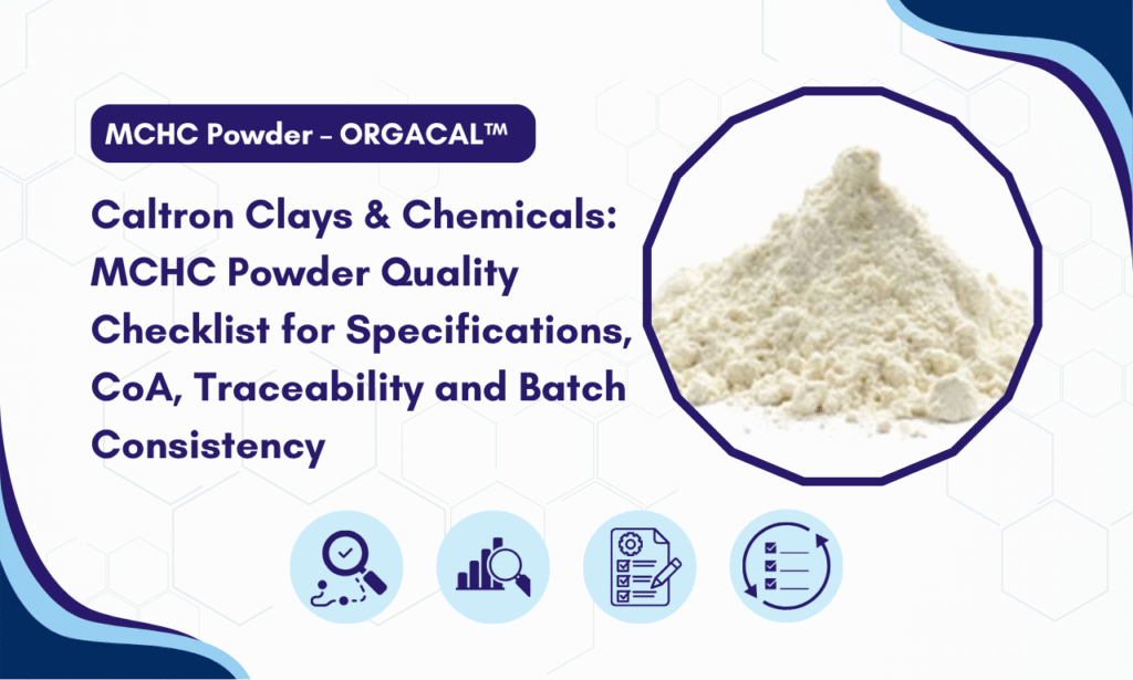 Caltron Clays & Chemicals: ORGACAL™ MCHC Powder – The Complete Guide to Quality, Purity and Consistency