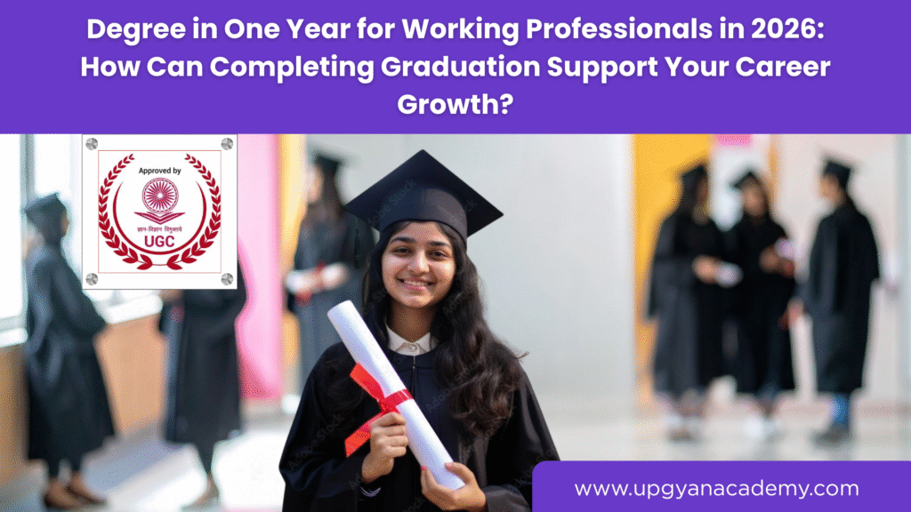 Degree in One Year for Working Professionals-Upgyan Academy