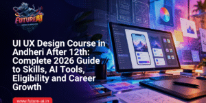 UI UX Design Course in Andheri After 12th-Future ai