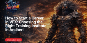 VFX training institute in Andheri-Future ai