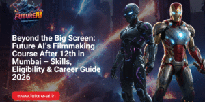 filmmaking course after 12th in mumbai-Future ai